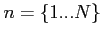 $ n=\{1...N\}$